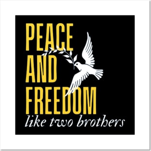 Peace and Freedom - Like two brothers Posters and Art